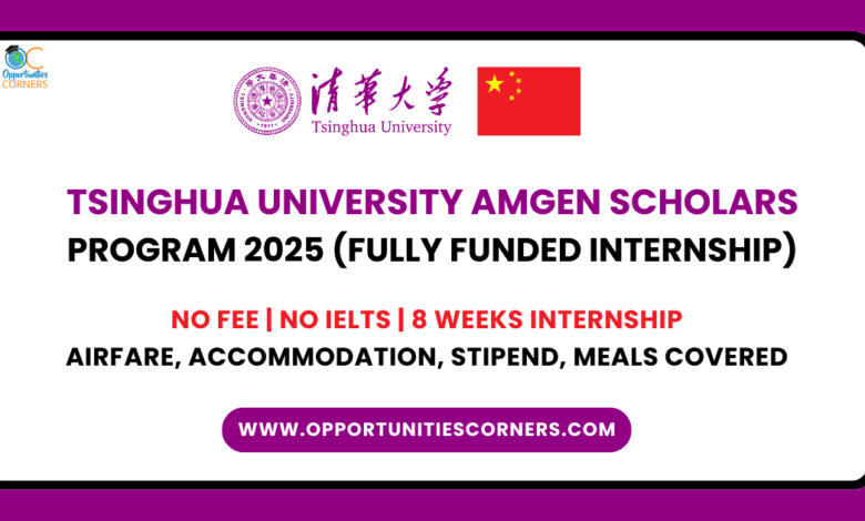 Tsinghua University Amgen Scholars Program 2025 (Fully Funded Internship)