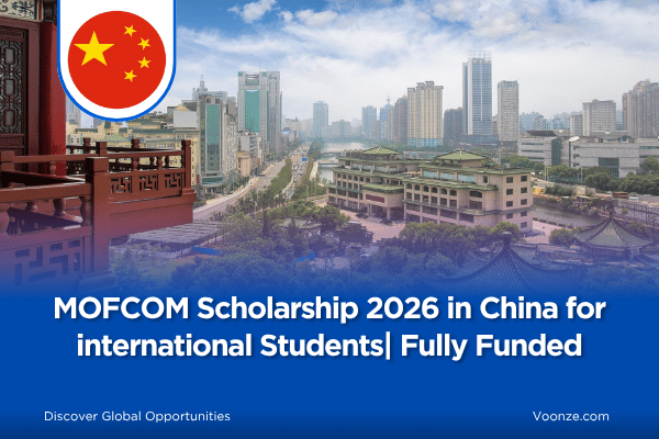 MOFCOM Scholarship 2026 in China for international Students| Fully Funded